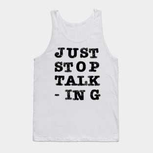 Just Stop Talking Black Tank Top